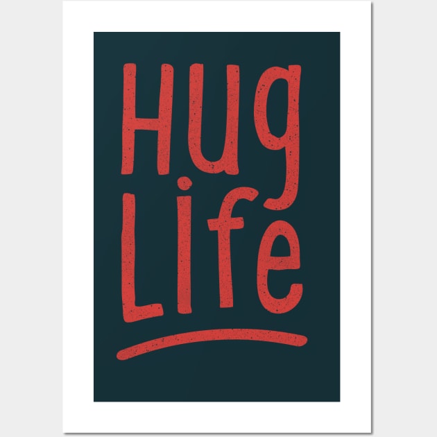 Hug Life Wall Art by cabinsupply